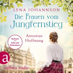 Cover - Lena Johannson - Jungfernstieg-Saga - Band 2 - Die Frauen vom Jungfernstieg. Antonias Hoffnung