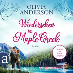 Cover - Olivia Anderson - Die Liebe wohnt in Maple Creek - Band 1 - Wiedersehen in Maple Creek