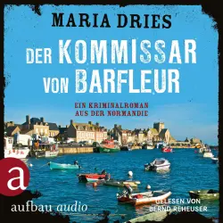 Cover - Maria Dries - Kommissar Philippe Lagarde - Ein Kriminalroman aus der Normandie - Band 1 - Der Kommissar von Barfleur