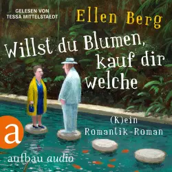 Cover - Ellen Berg - Willst du Blumen, kauf dir welche - (K)ein Romantik-Roman