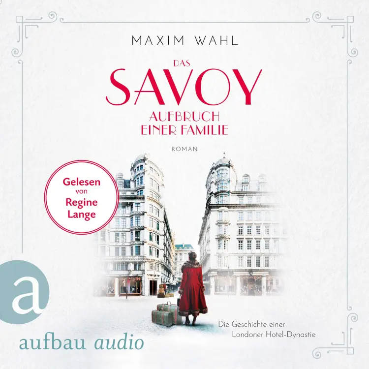 Cover von Maxim Wahl - Die SAVOY-Saga - Band 1 - Das Savoy - Aufbruch einer Familie