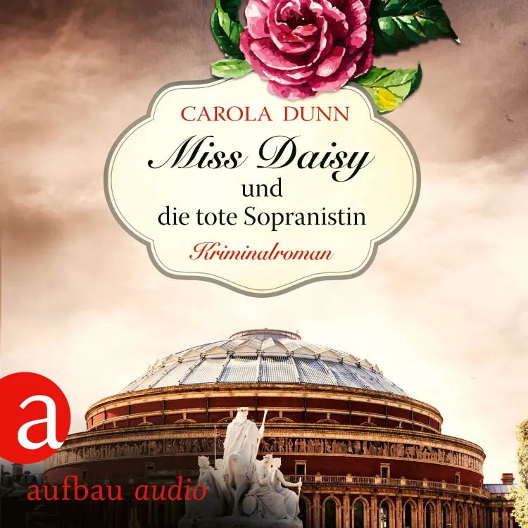 Cover von Carola Dunn - Miss Daisy ermittelt - Band 3 - Miss Daisy und die tote Sopranistin