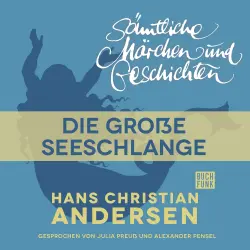Cover - Hans Christian Andersen - H. C. Andersen: Sämtliche Märchen und Geschichten - Die große Seeschlange