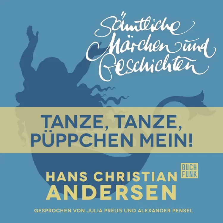 Cover von Hans Christian Andersen - H. C. Andersen: Sämtliche Märchen und Geschichten - Tanze, tanze, Püppchen mein!