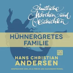 Cover - Hans Christian Andersen - H. C. Andersen: Sämtliche Märchen und Geschichten - Hühnergretes Familie