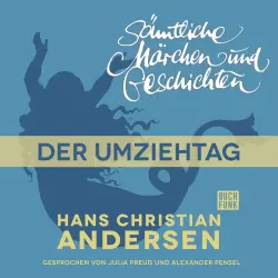 Cover - Hans Christian Andersen - H. C. Andersen: Sämtliche Märchen und Geschichten - Der Umziehtag
