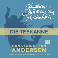 Cover - Hans Christian Andersen - H. C. Andersen: Sämtliche Märchen und Geschichten - Die Teekanne