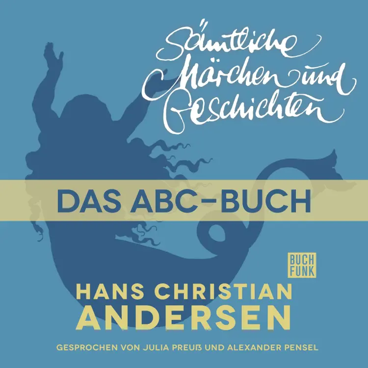 Cover von Hans Christian Andersen - H. C. Andersen: Sämtliche Märchen und Geschichten - Das Abc-Buch