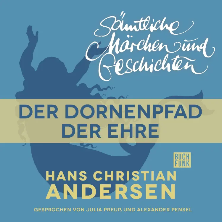 Cover von Hans Christian Andersen - H. C. Andersen: Sämtliche Märchen und Geschichten - Der Dornenpfad der Ehre