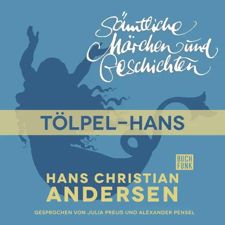 Cover von Hans Christian Andersen - H. C. Andersen: Sämtliche Märchen und Geschichten - Tölpel-Hans