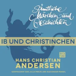 Cover - Hans Christian Andersen - H. C. Andersen: Sämtliche Märchen und Geschichten - Ib und Christinchen