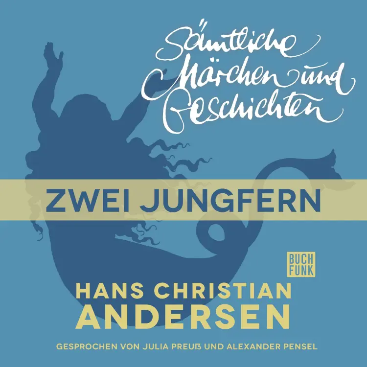 Cover von Hans Christian Andersen - H. C. Andersen: Sämtliche Märchen und Geschichten - Zwei Jungfern