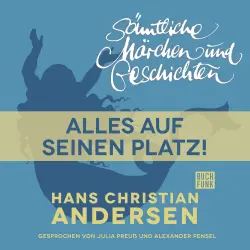 Cover - Hans Christian Andersen - H. C. Andersen: Sämtliche Märchen und Geschichten - Alles auf seinen Platz!
