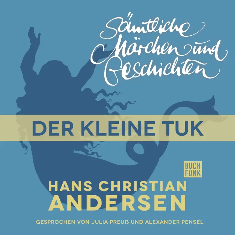 Cover von Hans Christian Andersen - H. C. Andersen: Sämtliche Märchen und Geschichten - Der kleine Tuk