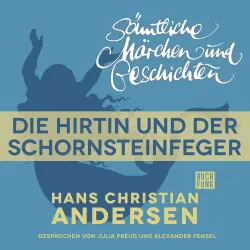 Cover - Hans Christian Andersen - H. C. Andersen: Sämtliche Märchen und Geschichten - Die Hirtin und der Schornsteinfeger