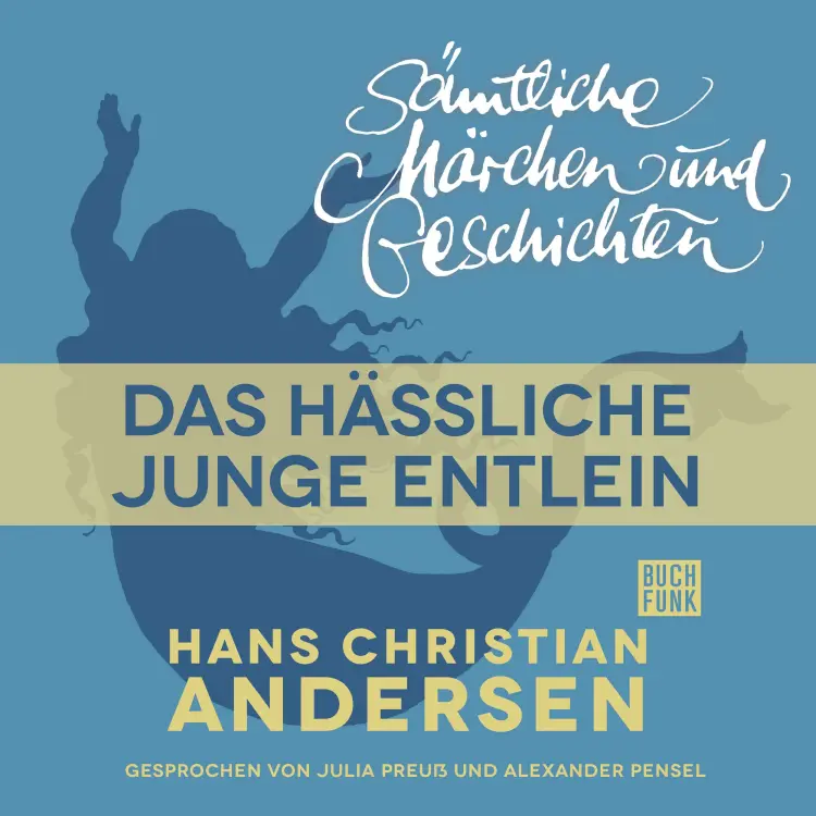 Cover von Hans Christian Andersen - H. C. Andersen: Sämtliche Märchen und Geschichten - Das hässliche junge Entlein