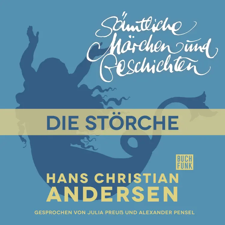 Cover von Hans Christian Andersen - H. C. Andersen: Sämtliche Märchen und Geschichten - Die Störche