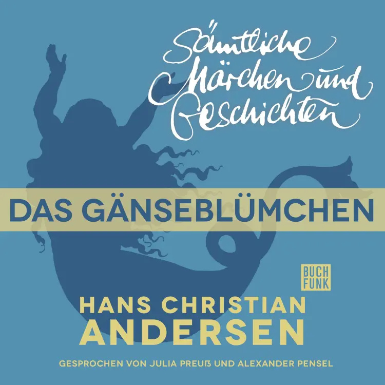Cover von Hans Christian Andersen - H. C. Andersen: Sämtliche Märchen und Geschichten - Das Gänseblümchen
