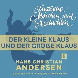Cover - Hans Christian Andersen - H. C. Andersen: Sämtliche Märchen und Geschichten - Der kleine Klaus und der große Klaus