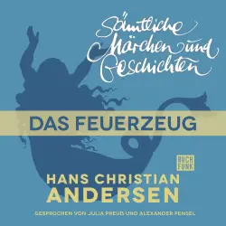 Cover - Hans Christian Andersen - H. C. Andersen: Sämtliche Märchen und Geschichten - Das Feuerzeug