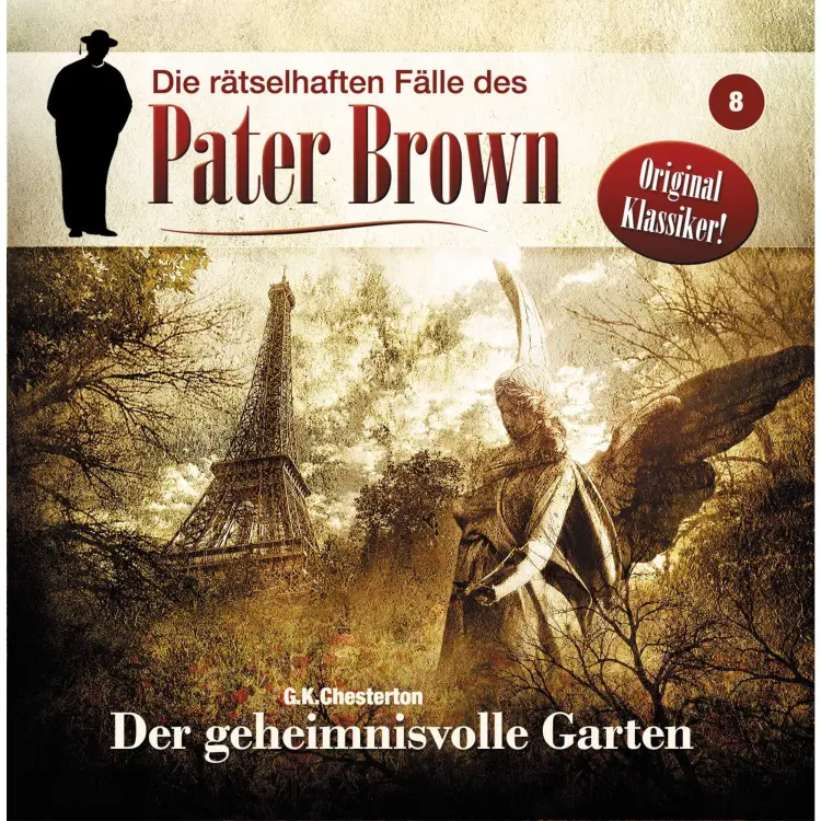 Cover von G. K. Chesterton - Die rätselhaften Fälle des Pater Brown - Folge 8 - Der geheimnisvolle Garten