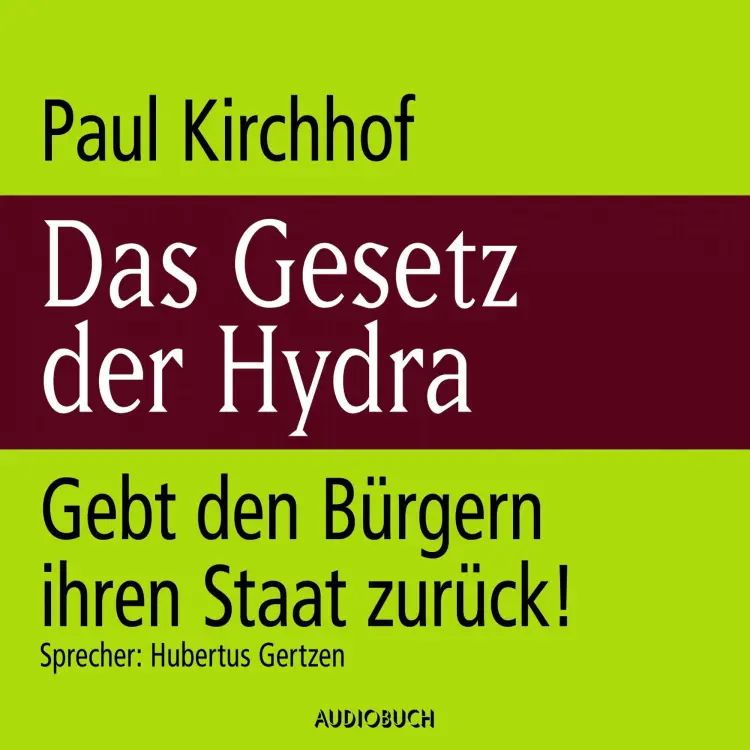 Cover von Paul Kirchhof - Das Gesetz der Hydra - Gebt den Bürgern ihren Staat zurück!
