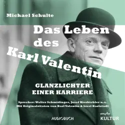 Cover - Michael Schulte - Das Leben des Karl Valentin - Glanzlichter einer Karriere