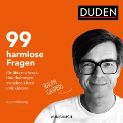 Cover - Ralph Caspers - 99 harmlose Fragen für überraschende Unterhaltungen zwischen Eltern und Kindern (ungekürzt)
