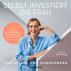 Cover - Christiane von Hardenberg - Selbst investiert die Frau - Wie Sie selbstbestimmt und mit Leichtigkeit Ihr Geld vermehren