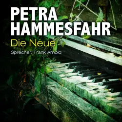Cover - Petra Hammesfahr - Die Freundin - Erzählungen - sowie: Frostiger Boden und Für Elise - Teil 11 - Die Neue