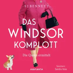 Cover - S J Bennett - Die Fälle Ihrer Majestät - Band 1 - Das Windsor-Komplott - Die Queen ermittelt