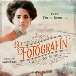 Cover - Petra Durst-Benning - Fotografinnen-Saga - Band 4 - Die Stunde der Sehnsucht