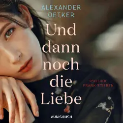 Cover - Alexander Oetker - Und dann noch die Liebe