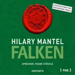 Cover - Hilary Mantel - Thomas Cromwell - Band 2 - Falken, Teil 1 von 2