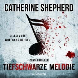 Cover - Catherine Shepherd - Zons-Thriller 5 - Tiefschwarze Melodie
