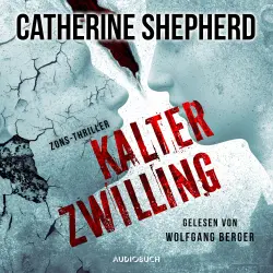 Cover - Catherine Shepherd - Zons-Thriller 3 - Kalter Zwilling