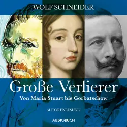 Cover - Wolf Schneider - Große Verlierer - Von Maria Stuart bis Gorbatschow