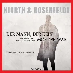 Cover - Michael Hjorth - Die Fälle des Sebastian Bergman 1 - Der Mann, der kein Mörder war
