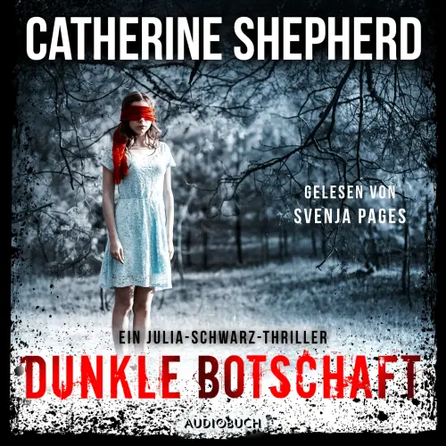 Cover von Catherine Shepherd - Julia Schwarz 4 - Dunkle Botschaft