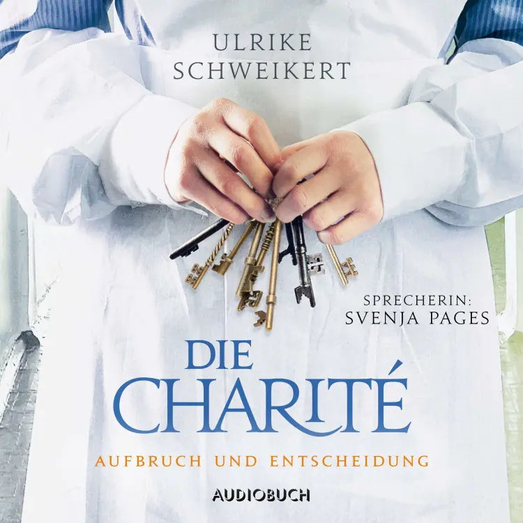 Cover von Ulrike Schweikert - Die Charité 2 - Aufbruch und Entscheidung