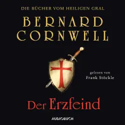 Cover - Bernard Cornwell - Die Bücher vom heiligen Gral 3 - Der Erzfeind