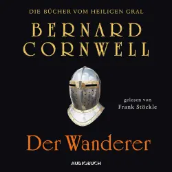 Cover - Bernard Cornwell - Die Bücher vom heiligen Gral 2 - Der Wanderer
