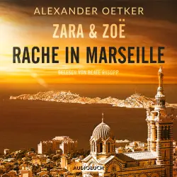 Cover - Alexander Oetker - Zara und Zoë 1 - Rache in Marseille