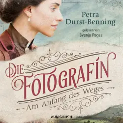 Cover - Petra Durst-Benning - Fotografinnen-Saga 1 - Die Fotografin - Am Anfang des Weges