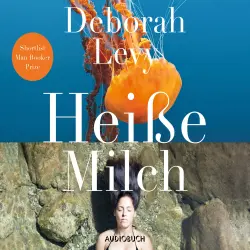 Cover - Deborah Levy - Heiße Milch