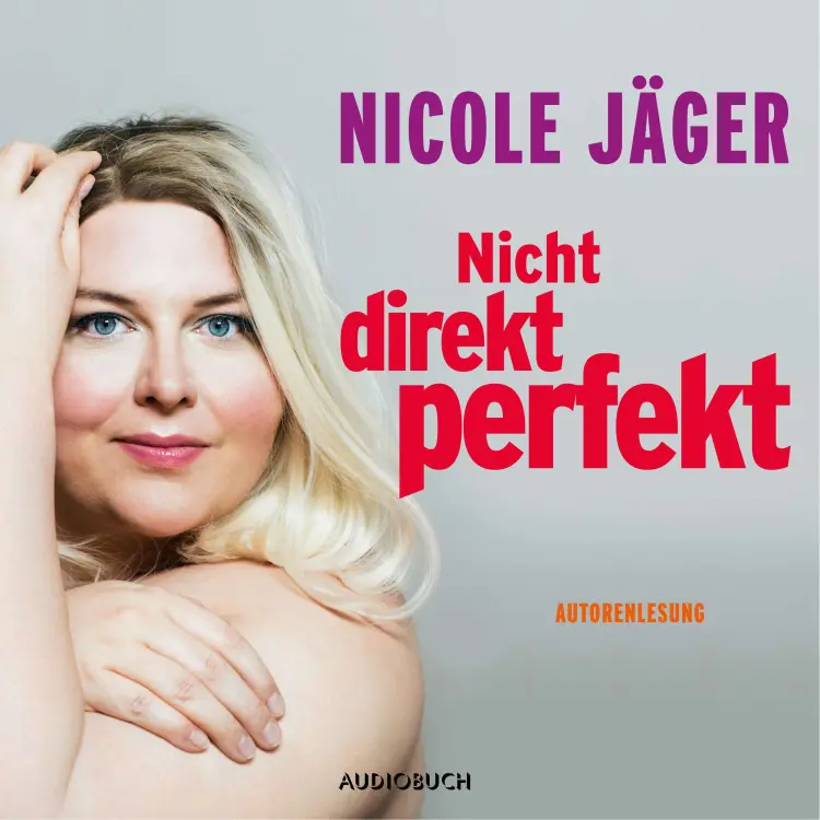 Cover von Nicole Jäger - Nicht direkt perfekt