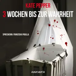 Cover - Kate Pepper - 3 Wochen bis zur Wahrheit