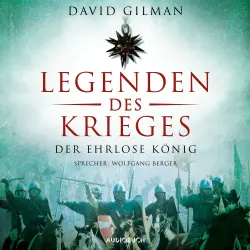 Cover - David Gilman - Legenden des Krieges - Teil 2 - Der ehrlose König
