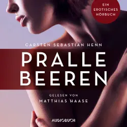 Cover - Carsten Sebastian Henn - Erotische Erzählungen - Ein erotisches Hörbuch - Teil 6 - Pralle Beeren