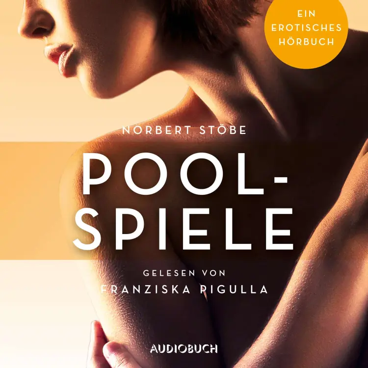 Cover von Norbert Stöbe - Erotische Erzählungen - Ein erotisches Hörbuch - Teil 4 - Poolspiele
